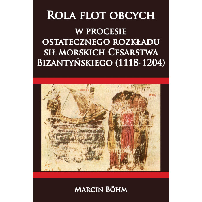 Rola flot obcych w procesie ostatecznego rozkładu sił morskich Cesarstwa Bizantyńskiego (1118-1204) | Polska Półka