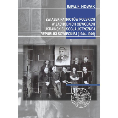 Związek Patriotów Polskich w zachodnich obwodach ukraińskiej SRS (1944–1946) | Polska Półka