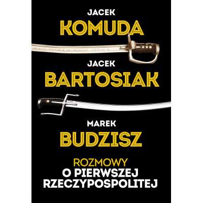 Rozmowy o I Rzeczypospolitej | Polska Półka