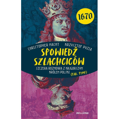 Spowiedź szlachciców 1670. Szczera rozmowa z najgorszym królem Polski (tak, tym!) | Polska Półka