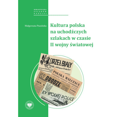 Kultura polska na uchodźczych szlakach w czasie II wojny światowej | Polska Półka