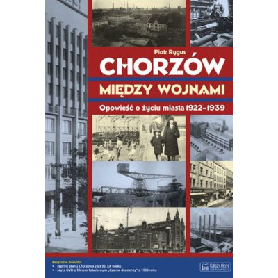 Chorzów między wojnami opowieści o życiu miasta 1922-1939 płyta CD mapa | Polska Półka