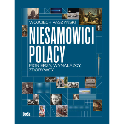 Niesamowici Polacy. Pionierzy, wynalazcy, zdobywcy. | Polska Półka