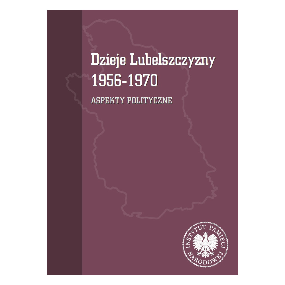 Dzieje Lubelszczyzny 1956-1970. Aspekty polityczne | Polska Półka