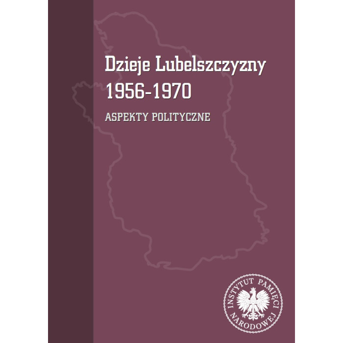 Dzieje Lubelszczyzny 1956-1970. Aspekty polityczne | Polska Półka