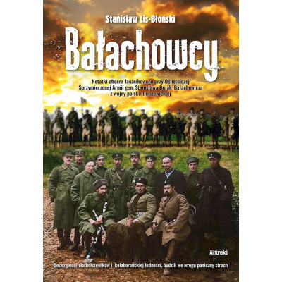 Bałachowcy. Notatki oficera łącznikowego przy Ochotniczej Sprzymierzonej Armii gen. Stanisława Bułak-Bałachowicza | Polska Półka