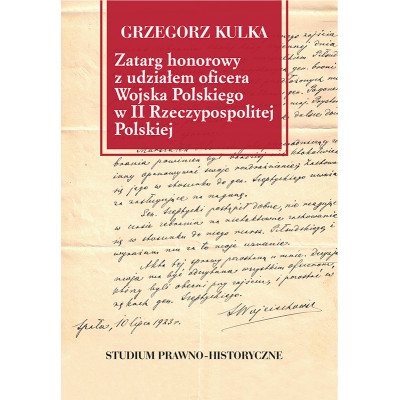 Zatarg honorowy z udziałem oficera Wojska Polskiego w II Rzeczypospolitej Polskiej. Studium prawno-historyczne | Polska Półka