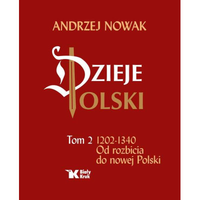 Dzieje Polski. Tom 2. 1202-1340 Od rozbicia do nowej Polski | Polska Półka