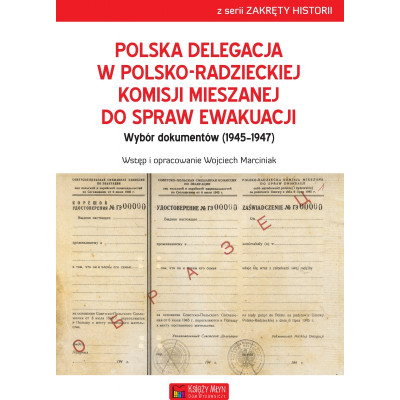 Polska delegacja w polsko-radzieckiej komisji mieszanej do spraw ewakuacji (1945-1947) | Polska Półka