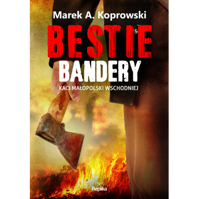 Bestie Bandery. Kaci Małopolski Wschodniej wyd. 2 | Polska Półka