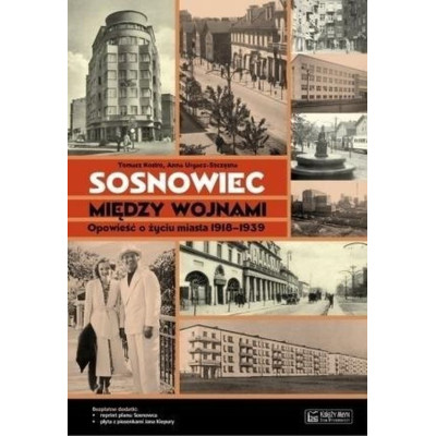 Sosnowiec między wojnami. Opowieść o życiu miasta | Polska Półka