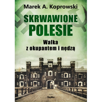 Skrwawione Polesie. W walce z okupantem i nędzą | Polska Półka
