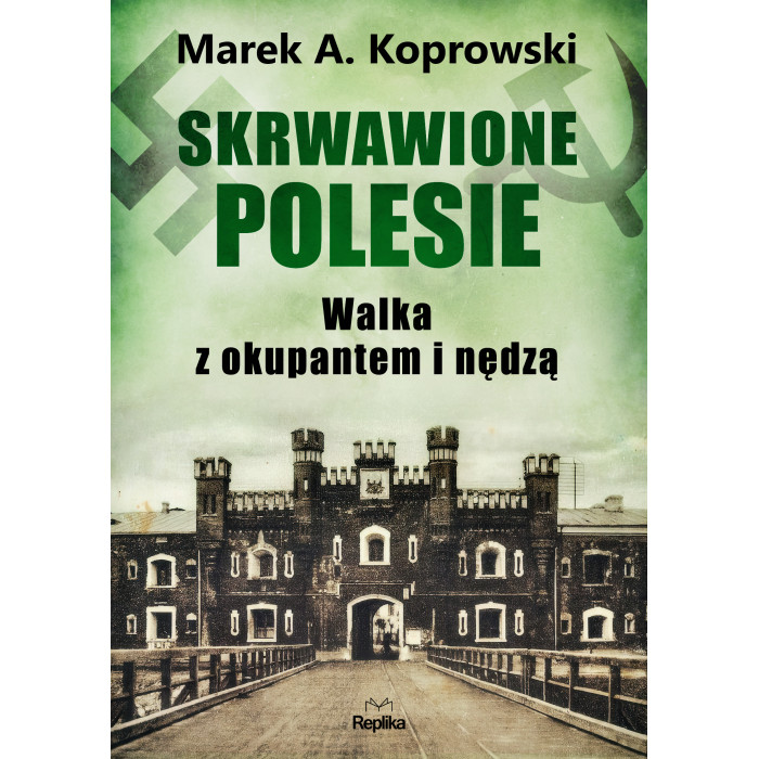 Skrwawione Polesie. W walce z okupantem i nędzą | Polska Półka