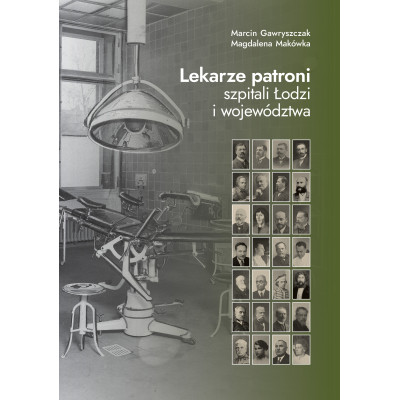 Lekarze patroni szpitali Łodzi i województwa | Polska Półka