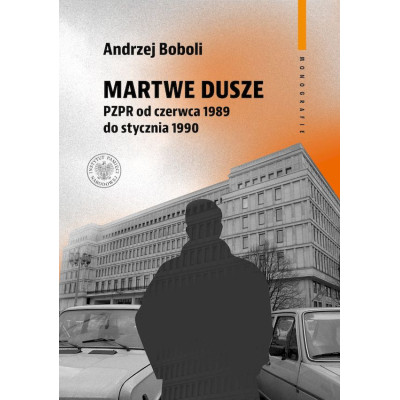 Martwe dusze. PZPR od czerwca 1989 do stycznia 1990. Próba opisu zbiorowości | Polska Półka