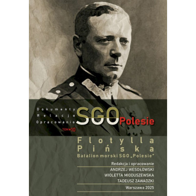 SGO Polesie, dokumenty, relacje, opracowania t. 10. Flotylla Pińska Batalion morski SGO „Polesie” | Polska Półka