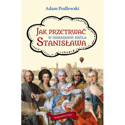 Jak przetrwać w Warszawie króla Stanisława | Polska Półka