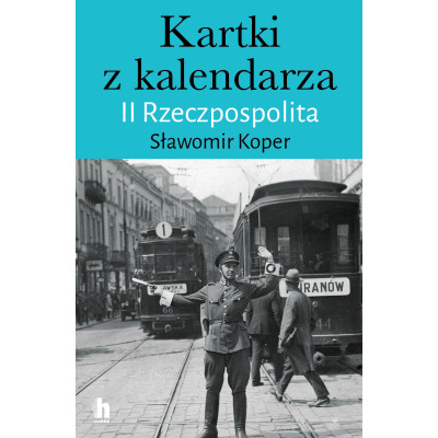 Kartki z kalendarza. II Rzeczpospolita | Polska Półka