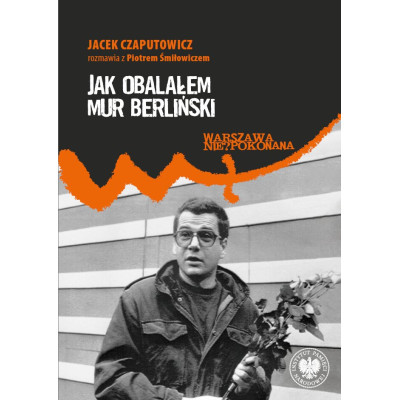 Jak obalałem Mur Berliński. Jacek Czaputowicz rozmawia z Piotrem Śmiłowiczem | Polska Półka