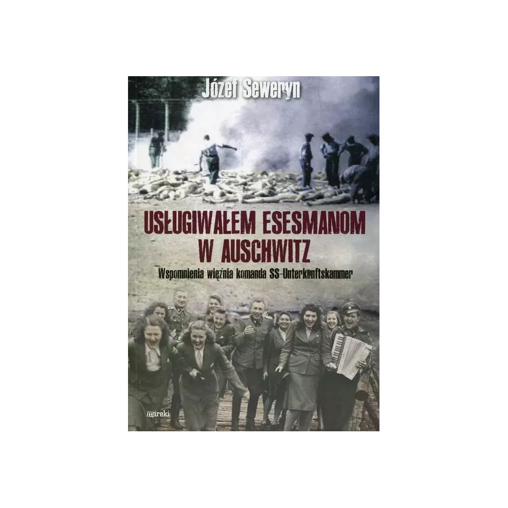 Usługiwałem esesmanom z Auschwitz. Wspomnienia więźnia z komanda Unterkunskammer wyd. 2025 | Polska Półka