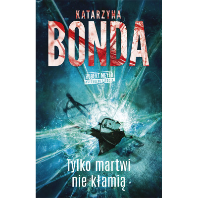 Tylko martwi nie kłamią. Hubert Meyer. Tom 3 wyd. 2025 | Polska Półka