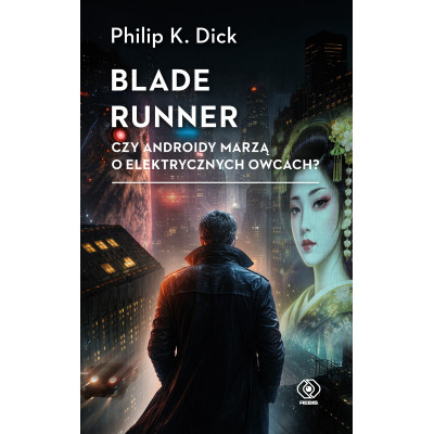 Blade runner. Czy androidy marzą o elektrycznych owcach? wyd. 2026 | Polska Półka