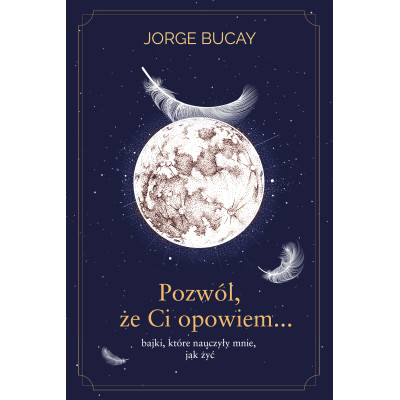 Pozwól, że ci opowiem… bajki, które nauczyły mnie, jak żyć wyd. 2022 | Polska Półka