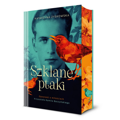 Szklane ptaki. Opowieść o miłościach Krzysztofa Kamila Baczyńskiego (ilustrowane brzegi) | Polska Półka