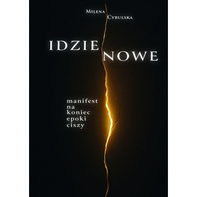 Idzie Nowe. Manifest na koniec epoki ciszy | Polska Półka