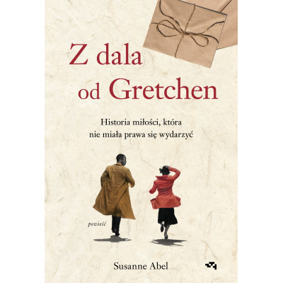 Z dala od Gretchen. Historia miłości, która nie miała prawa się wydarzyć | Polska Półka