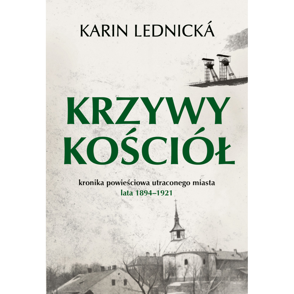 Krzywy kościół. Kronika powieściowa utraconego miasta lata 1894–1921 | Polska Półka