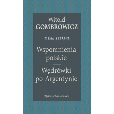 Wspomnienia polskie. Wędrówki po Argentynie. Pisma zebrane | Polska Półka