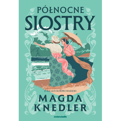 Północne siostry. Ścieżkami nadziei. Tom 2 | Polska Półka