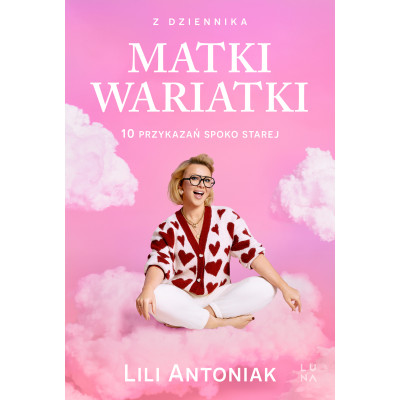 Z dziennika matki wariatki. 10 przykazań Spoko Starej | Polska Półka