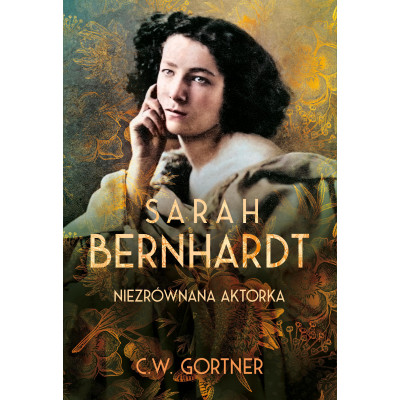 Sarah Bernhardt. Niezrównana aktorka | Polska Półka