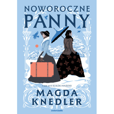 Noworoczne panny. Ścieżkami nadziei. Tom 1 | Polska Półka
