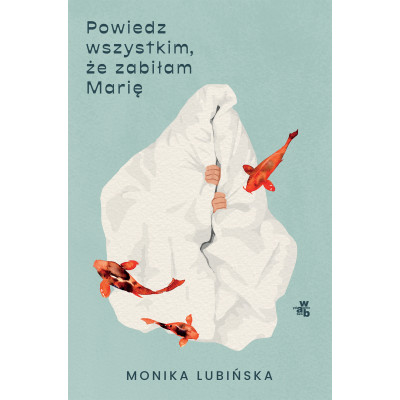 Powiedz wszystkim, że zabiłam Marię. Archipelagi | Polska Półka