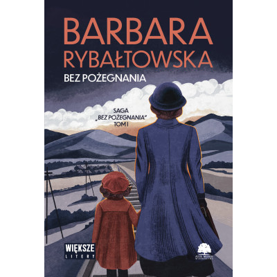 Bez pożegnania. Saga bez pożegnania. Tom 1. Większe litery | Polska Półka
