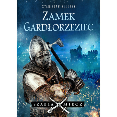 Zamek Gardłorzeziec. Szabla i Miecz. Tom 3 | Polska Półka