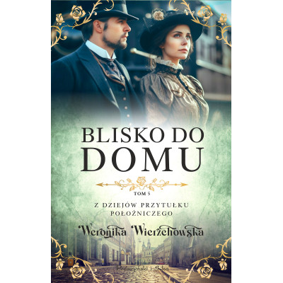Blisko do domu. Z dziejów przytułku położniczego. Tom 5 | Polska Półka