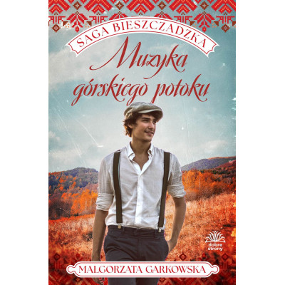Muzyka górskiego potoku. Saga bieszczadzka. Tom 3 | Polska Półka